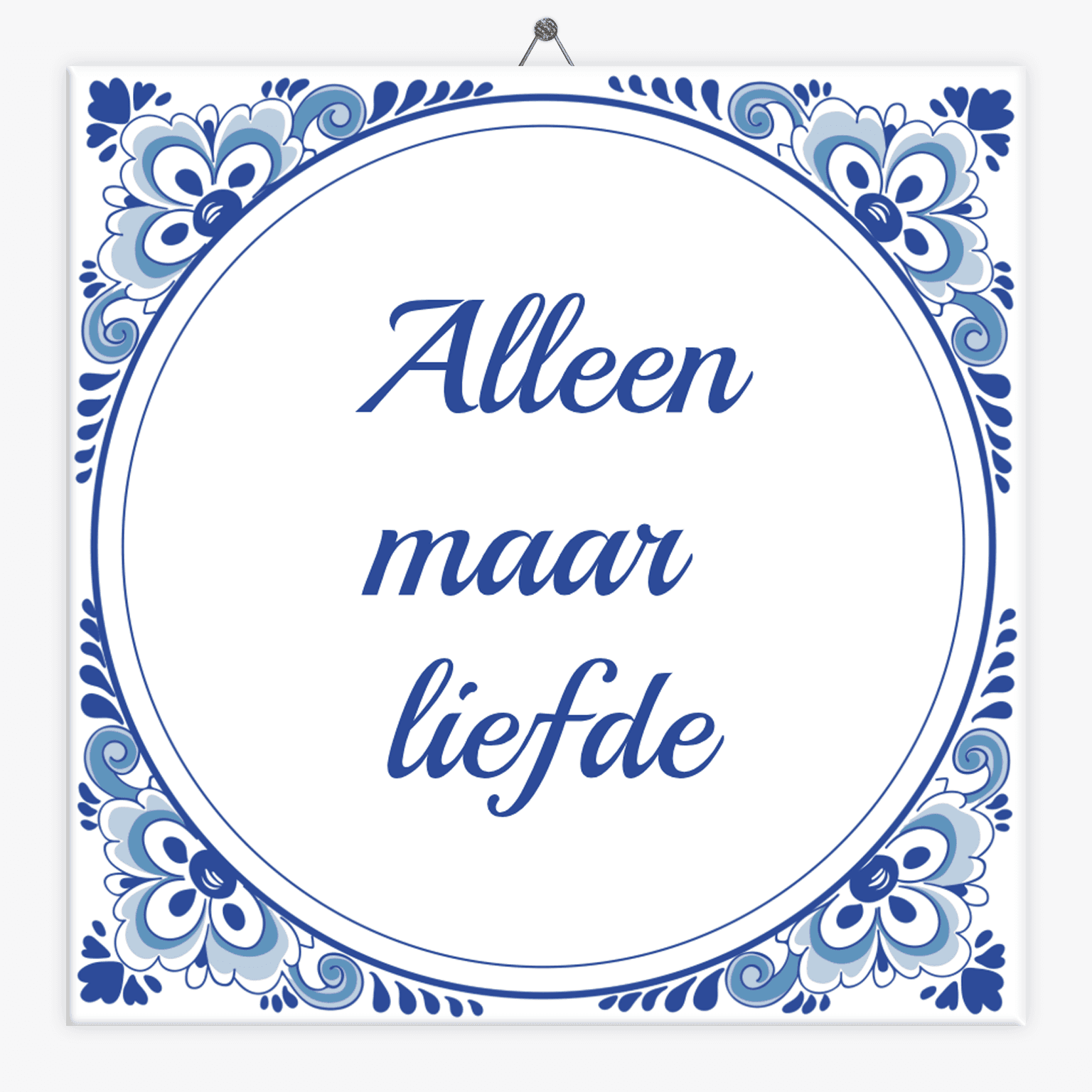 Spreuk tegeltje alleen maar liefde