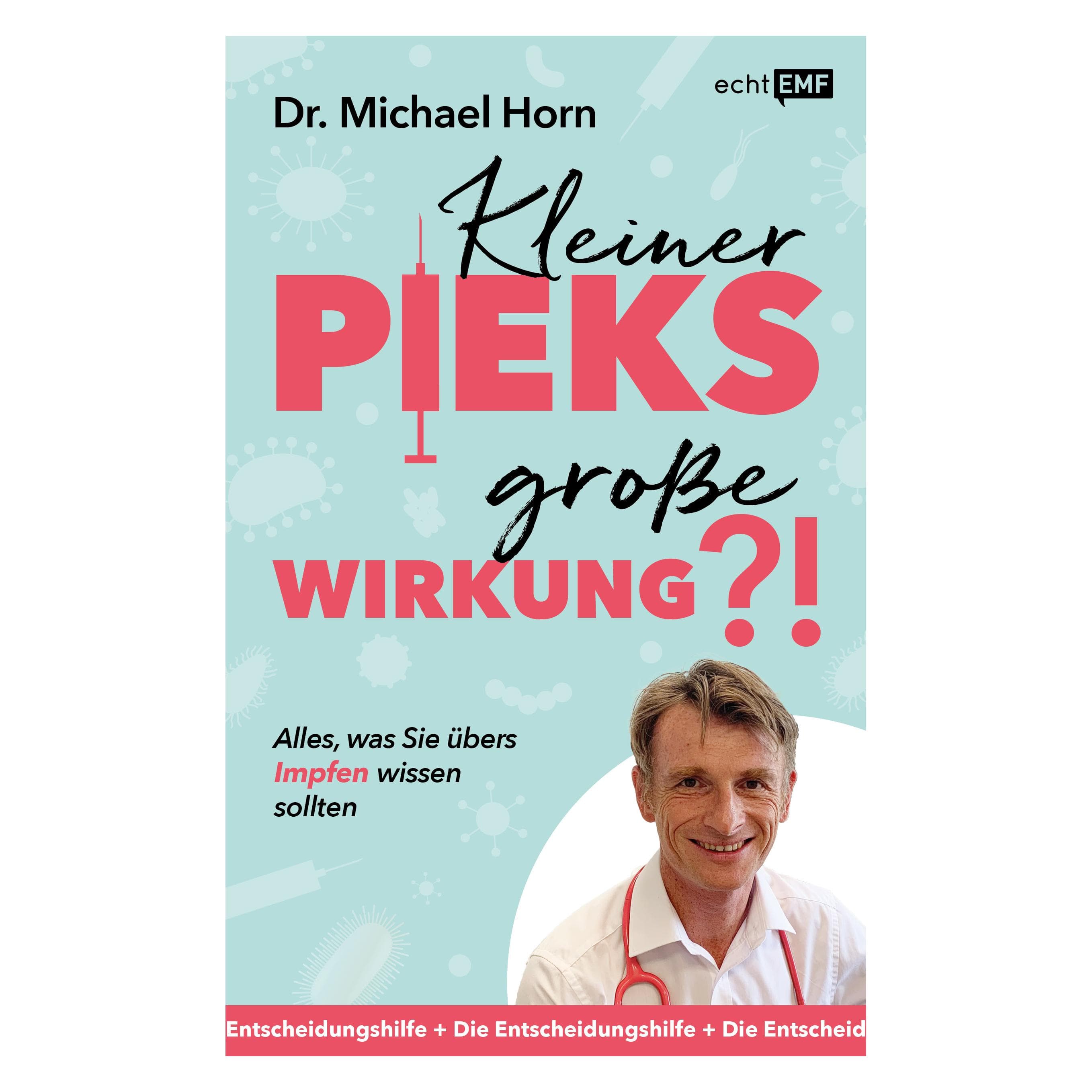 Kleiner Pieks, grosse Wirkung – Alles, was Sie übers Impfen wissen sollten, Gids van Michael Horn