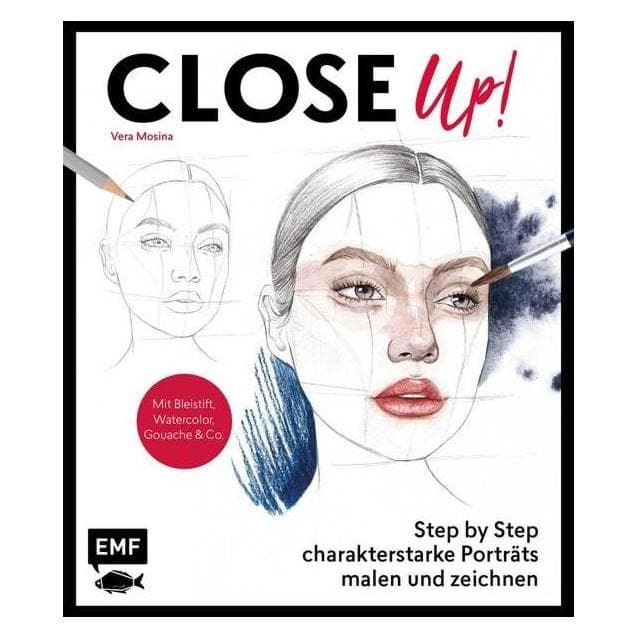 Close Up! Porträts in Nahaufnahme malen und zeichnen, Gids van Vera Mosina